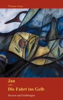 Jan oder die Fahrt ins Gelb 3831110808 Book Cover