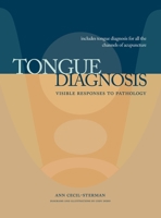 Tongue Diagnosis, Visible Responses to Pathology 0983772029 Book Cover