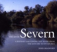 The River Severn: A Journey Following the River from the Estuary to Its Source 0954981316 Book Cover