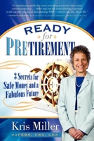 Ready for Pretirement: 3 Secrets for Safe Money and a Fabulous Future 1614481253 Book Cover