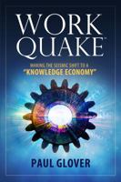 WorkQuake: Making the Seismic Shift to a "Knowledge Economy" 1610660226 Book Cover