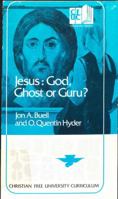 Jesus: God, Ghost, or Guru? (Christian free university curriculum) 0310357616 Book Cover
