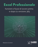 Excel Professionale: funzioni e flussi di lavoro prima e dopo la versione 365 (Italian Edition) B0CWL1D96H Book Cover