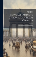 Neue Vervollständigte Chronik Der Stadt Cölleda 1024621936 Book Cover