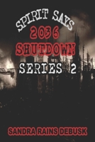 Spirit Says 2036 Shutdown Series 2 B09MYSRYR3 Book Cover