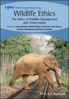 Wildlife Ethics: The Ethics of Wildlife Management and Conservation 1119611210 Book Cover