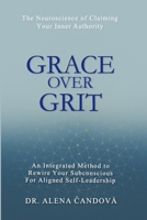 Grace Over Grit: The Neuroscience of Claiming Your Inner Authority B0G7PN2W73 Book Cover