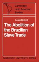 The Abolition of the Brazilian Slave Trade 0521101131 Book Cover