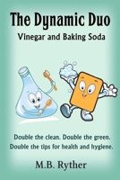 The Dynamic Duo: Vinegar and Baking Soda B093TB63KG Book Cover