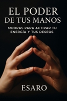 El Poder de tus Manos: Mudras para activar tu energía y tus deseos (Spanish Edition) B0FJMH1NS9 Book Cover
