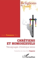 Chrétiens et homosexuels. Témoignages d'Amérique latine (Religions Du Sud) (French Edition) 2343195080 Book Cover