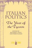 Italian Politics: The Year Of The Tycoon (Italian Politics, Vol) 0813329760 Book Cover