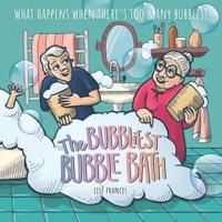 The Bubbliest Bubble Bath: What happens when there's too many bubbles? 064836769X Book Cover