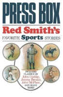 Press Box: Red Smith's Favorite Sport Stories 0393310027 Book Cover