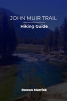 JOHN MUIR TRAIL HIKING GUIDE (The Smart Hiker’s Guide Series) B0GXBL54C3 Book Cover