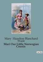 Mari, Our Little Norwegian Cousin: Large Print 1517269040 Book Cover