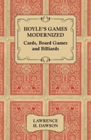 Hoyle's Games Modernized - Cards, Board Games and Billiards 1406789542 Book Cover