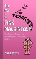 The Man in the Pink Mackintosh The Second Book in the Adventures of Spud Carrot Series 1291922601 Book Cover