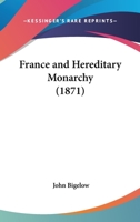 France And Hereditary Monarchy (1871) 1165410400 Book Cover