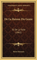 De La Raison Du Genie: Et De La Folie (1861) 1141182513 Book Cover