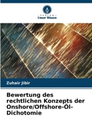 Bewertung des rechtlichen Konzepts der Onshore/Offshore-Öl-Dichotomie (German Edition) 6207909836 Book Cover