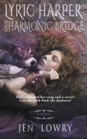 Lyric Harper & the Harmonic Bridge 1733138153 Book Cover