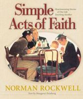 Simple Acts of Faith: Heartwarming Stories of One Life Touching Another 0736910735 Book Cover