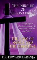 THE PURSUIT OF JESUS CHRIST: THE LAW OF MOSES AND THE CHRISTIAN B0DQCYTY9V Book Cover