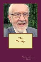 The Message: A Two-Part Utopian Novella of the Near Future 1500861219 Book Cover
