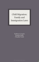 Child Migration: International Family and Immigration Laws 1526502208 Book Cover