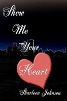 Show Me Your Heart 1931742804 Book Cover