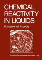 Chemical Reactivity in Liquids: Fundamental Aspects 1461282977 Book Cover