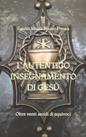 L'Autentico Insegnamento di Gesù: Oltre venti secoli di equivoci (Italian Edition) B0HCMGC24S Book Cover
