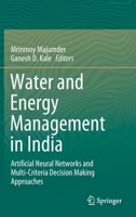 Water and Energy Management in India: Artificial Neural Networks and Multi-Criteria Decision Making Approaches 3030666824 Book Cover