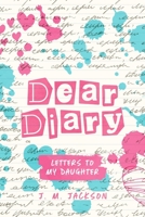 Dear Diary: Letters to My Daughter B0CK3Q8DXN Book Cover