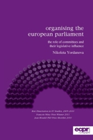 Organising the European Parliament: The Role of Committees and their Legislative Influence 1907301399 Book Cover