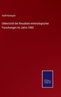 Uebersicht der Resultate mineralogischer Forschungen im Jahre 1860 3375029942 Book Cover