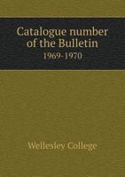 Catalogue Number of the Bulletin 1969-1970 5518622724 Book Cover