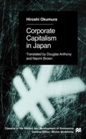 Corporate Capitalism in Japan (Classics in the History and development of Economics) 0333575326 Book Cover