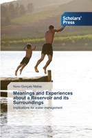 Meanings and Experiences about a Reservoir and its Surroundings: Implications for water management 363951615X Book Cover
