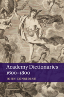 Academy Dictionaries 1600-1800 1107415128 Book Cover