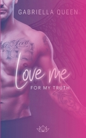 Love me for my Truth 3746033551 Book Cover