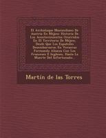 El Archiduque Maximiliano De Austria En M�jico: Historia De Los Acontecimientos Ocurridos En El Territorio De M�jico, Desde Que Los Espa�oles Desembarcaron En Veracruz Formando Alianza Con Los Frances 1286979870 Book Cover
