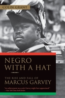 Negro With A Hat: The Rise and Fall of Marcus Garvey and His Dream of Mother Africa 0099501457 Book Cover