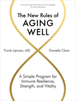 The New Rules of Aging Well: A Whole-Body Approach to Increasing Your Life Span—and Your Health Span 1579659594 Book Cover