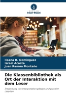 Die Klassenbibliothek als Ort der Interaktion mit dem Leser (German Edition) 6208608228 Book Cover