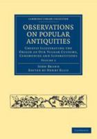 Observations on Popular Antiquities of Great Britain V.2 1470079143 Book Cover