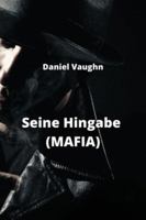 Seine Hingabe (MAFIA) 961761412X Book Cover