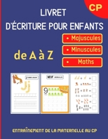 Livret d'écriture pour enfants: cahier de vacances dès 3 à 6 ans et GS à CP - EN COULEURS -  Exercices d'écriture et de maths : calculs de ... - Lettres - Chiffres (French Edition) B087R5NM3Y Book Cover