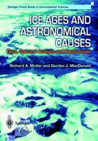 Ice Ages and Astronomical Causes (Springer Praxis Books / Environmental Sciences) 3540437797 Book Cover